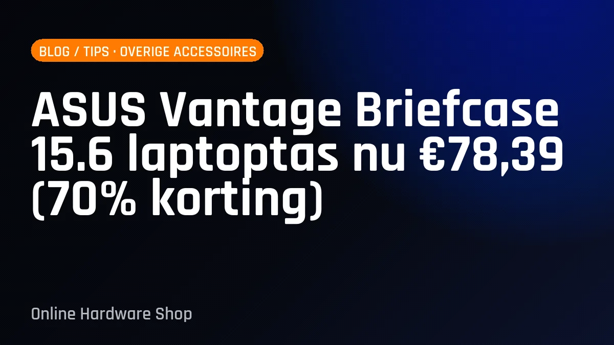 ASUS Vantage Briefcase 15.6 laptoptas nu €78,39 (70% korting)
